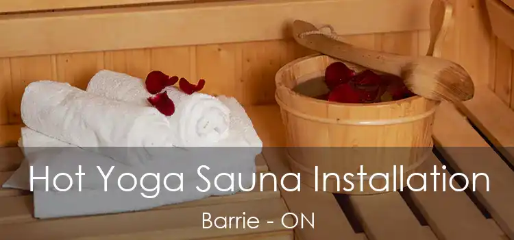  Hot Yoga Sauna Installation Barrie - ON