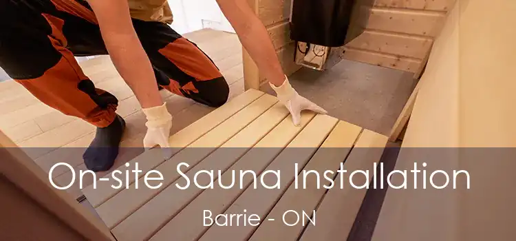  On-site Sauna Installation Barrie - ON