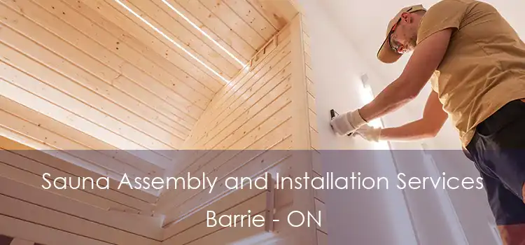  Sauna Assembly and Installation Services Barrie - ON