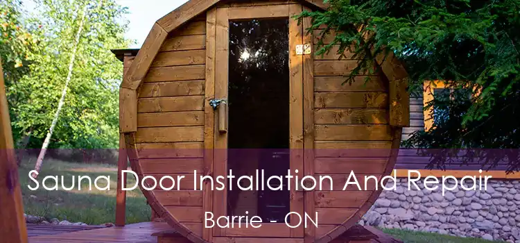  Sauna Door Installation And Repair Barrie - ON