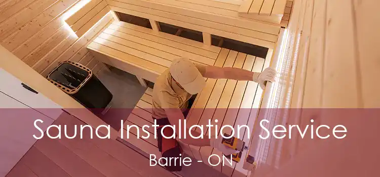  Sauna Installation Service Barrie - ON